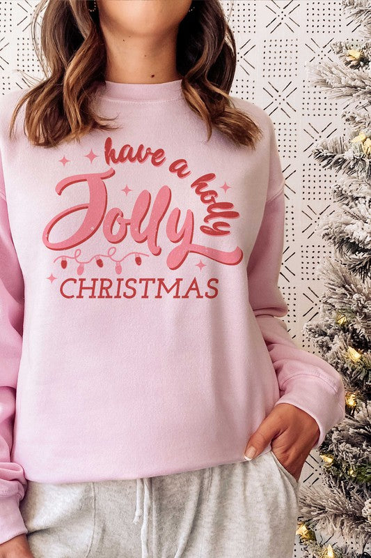 HAVE A HOLLY JOLLY CHRISTMAS Graphic Sweatshirt